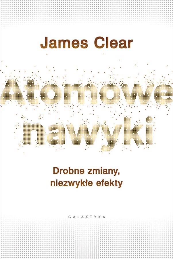 Atomowe nawyki. Drobne zmiany, niezwykłe efekty zdjęcie 1