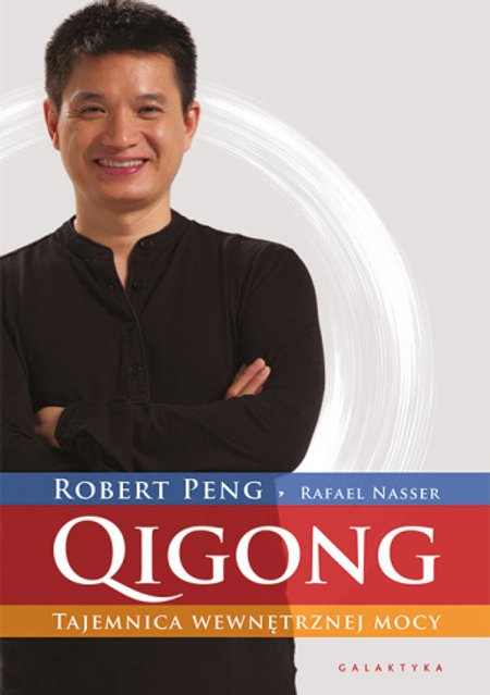 Qigong. Tajemnica wewnętrznej mocy